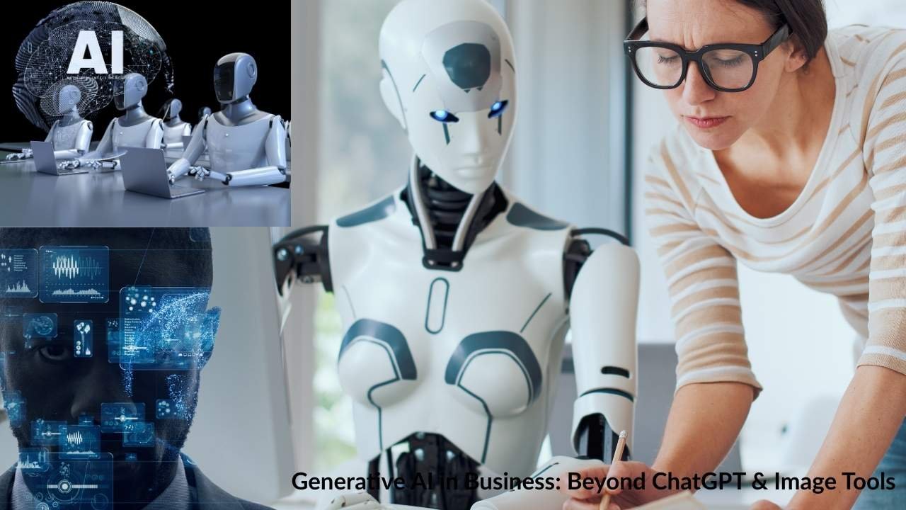 Generative AI in Business: Beyond ChatGPT & Image Tools