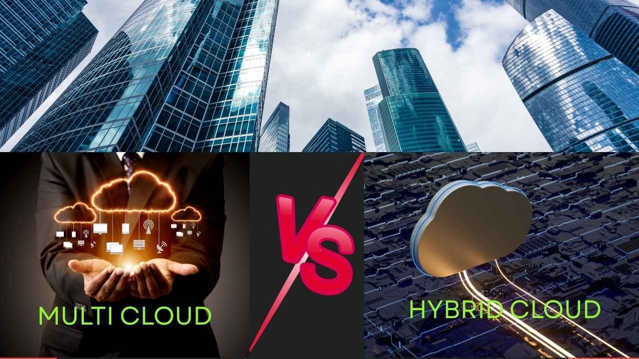 Multi-Cloud vs Hybrid Cloud: