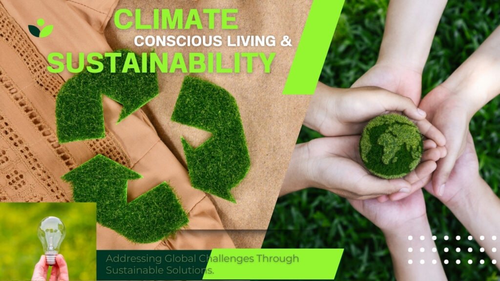 Climate Conscious Living & Sustainability