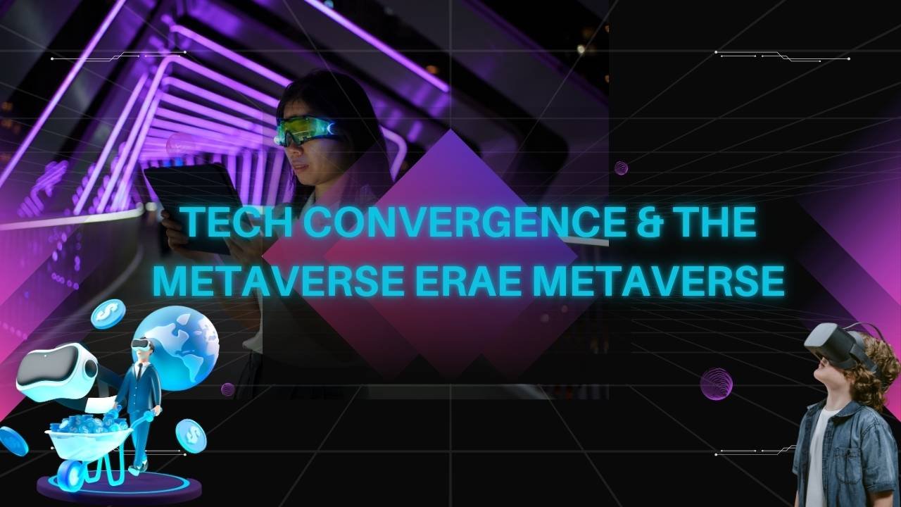 Tech Convergence & the Metaverse Era: How Innovations Are Merging to Redefine Reality